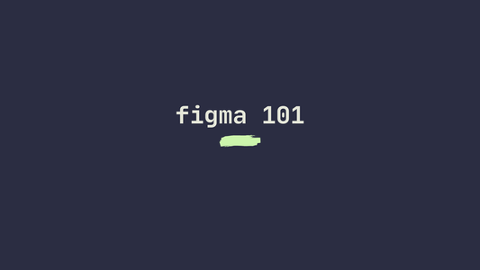 Figma 101
